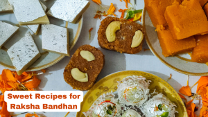 10 Homemade Sweet Recipes for Raksha Bandhan Celebration